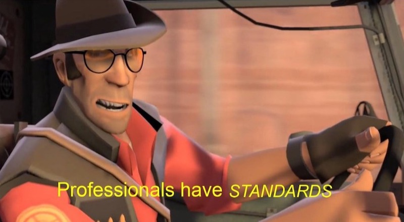 Professionals have standards meme
