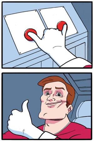 Daily Struggle: blank meme template (pushing both buttons)