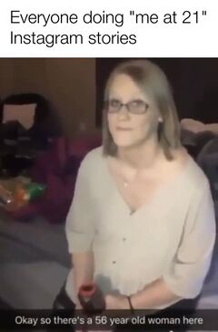 Okay So There's a 56 Year Old Woman Here meme #1