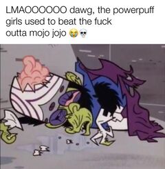 Mojo Jojo Beat Up meme #2