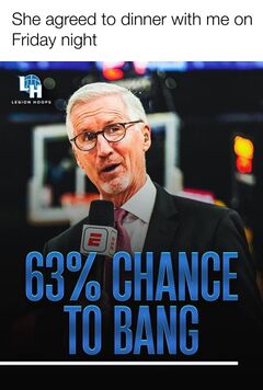 63 Percent Chance to Bang meme #2