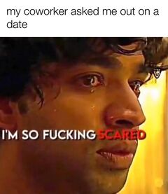 I'm So Fucking Scared meme #4