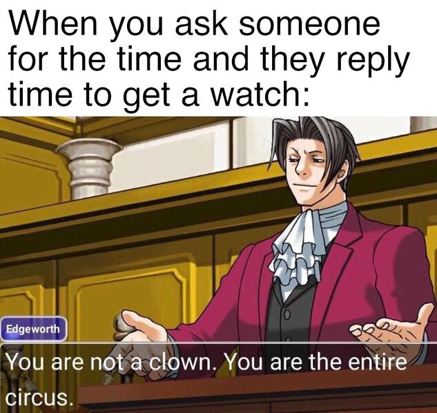 File:You Are Not a Clown. You Are The Entire Circus meme 1.jpg
