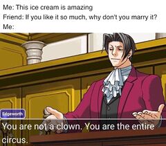 You Are Not a Clown. You Are The Entire Circus meme #4
