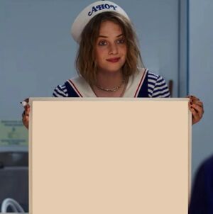 Robin from Stranger Things Holding a Whiteboard: blank meme template