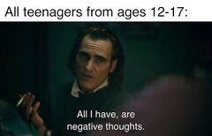 All I Have Are Negative Thoughts meme #3