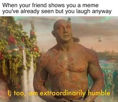 I, Too, Am Extraordinarily Humble meme #1